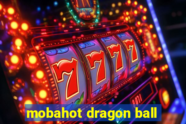 mobahot dragon ball